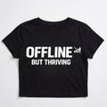 Offline But Thriving — Women's Crop Top