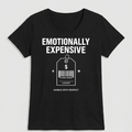 Emotionally Expensive — Women's T-Shirt