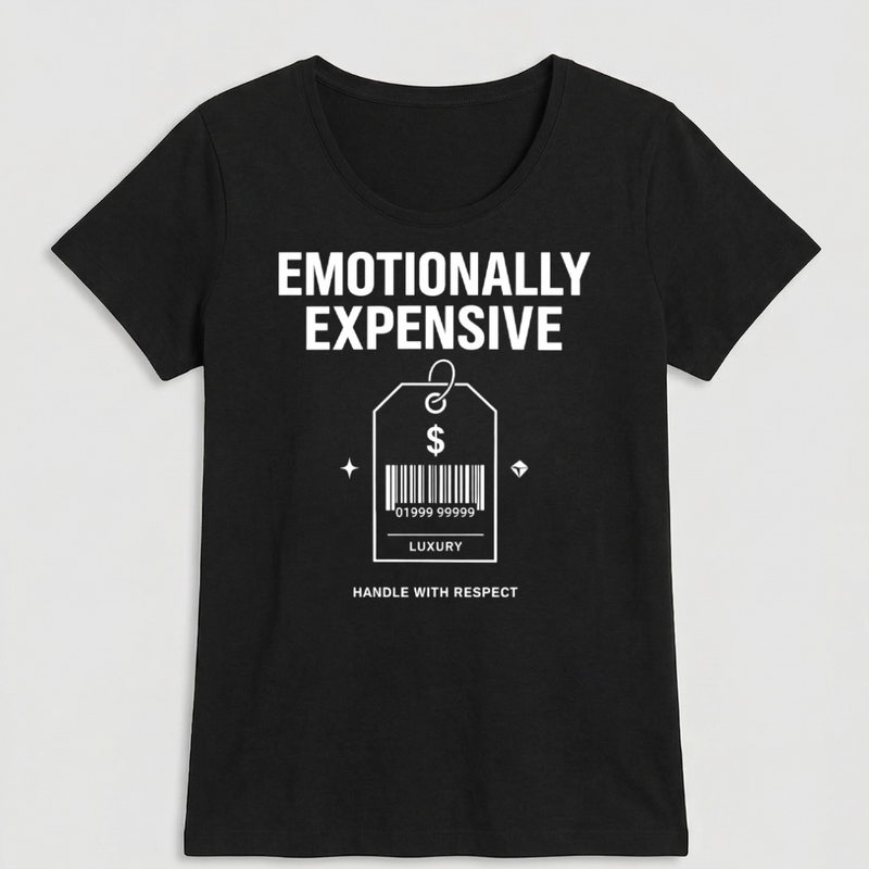 Emotionally Expensive — Women's T-Shirt