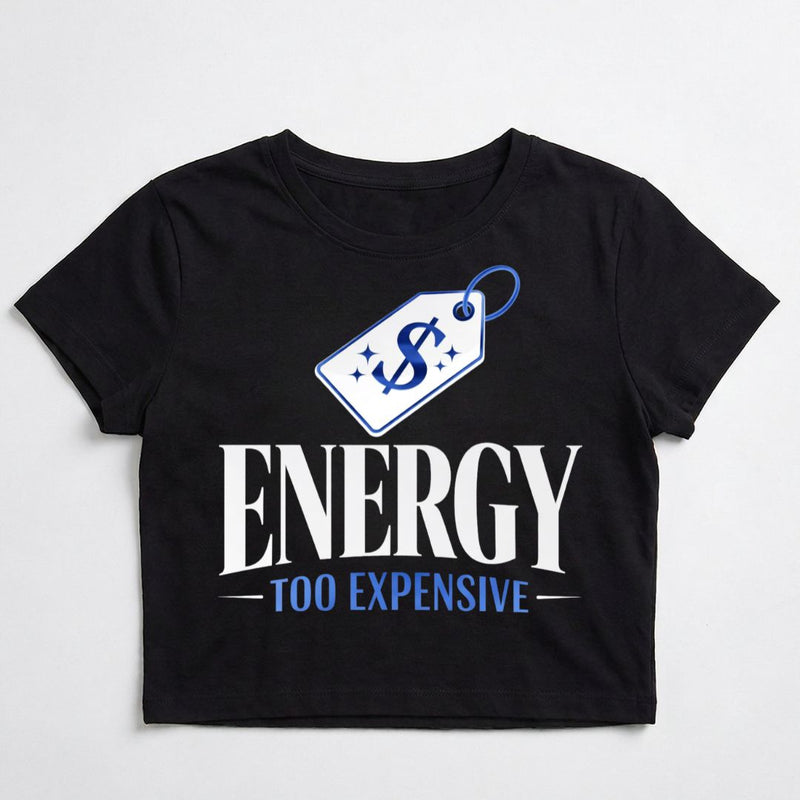 Energy Too Expensive — Women's Crop Top