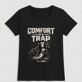 Comfort Is A Trap — Women's T-Shirt