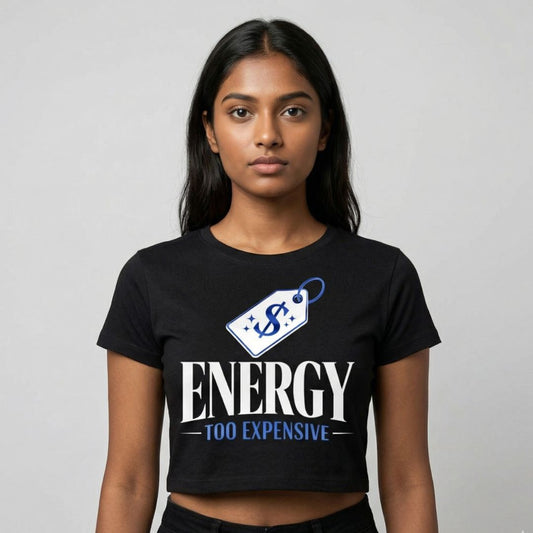 Energy Too Expensive — Women's Crop Top
