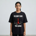 She Didn't Come To Lose — Women's Oversized T-Shirt