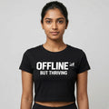 Offline But Thriving — Women's Crop Top