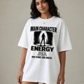 Main Character Energy — Women's Oversized T-Shirt