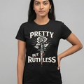 Pretty But Ruthless — Women's T-Shirt