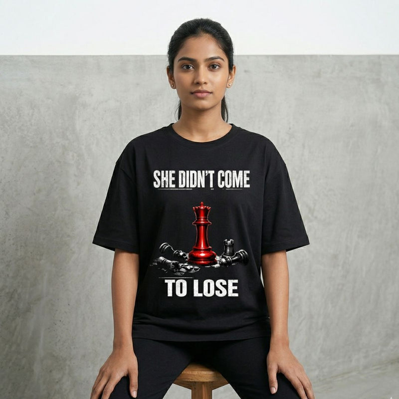 She Didn't Come To Lose — Women's Oversized T-Shirt